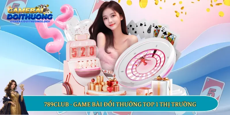 789club - game bài đổi thưởng top 1 thị trường