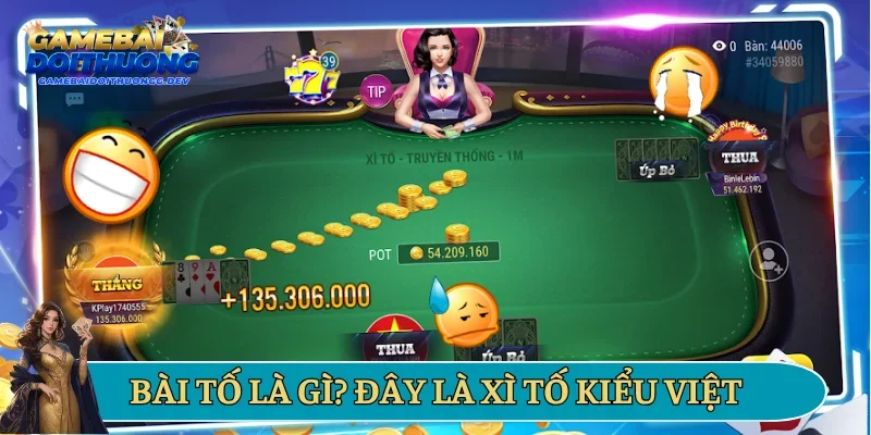 Bài tố là gì? Đây là xì tố kiểu Việt