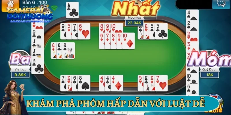 Khám phá phỏm hấp dẫn với luật dễ