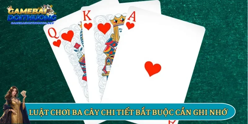 Luật chơi ba cây chi tiết bắt buộc cần ghi nhớ