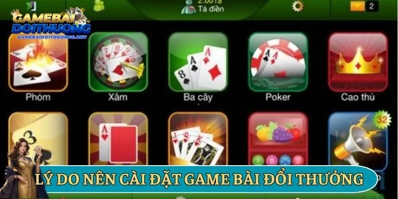 Lý do nên cài đặt game bài đổi thưởng tại nhà