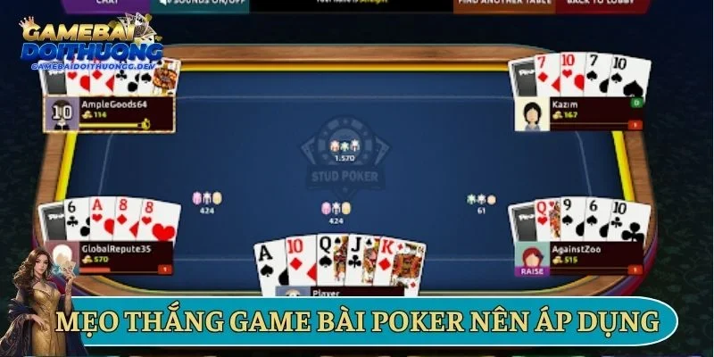 Mẹo thắng game bài Poker cao thủ nên áp dụng