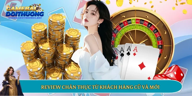 Review chân thực từ khách hàng cũ và mới