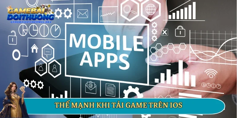 Thế mạnh khi tải game trên iOS