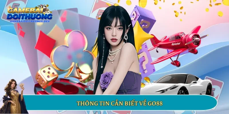 Thông tin cần biết về Go88