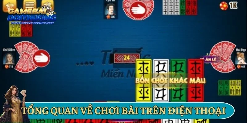 Tổng quan về trải nghiệm chơi game bài trên điện thoại