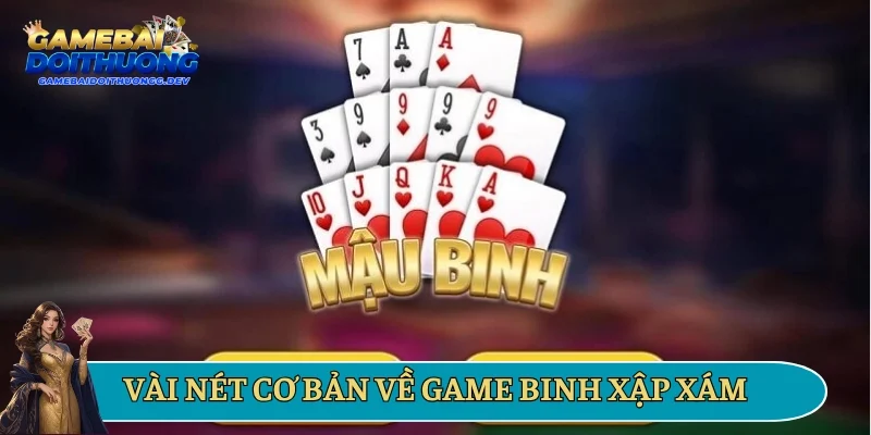 Vài nét cơ bản về game Binh Xập Xám