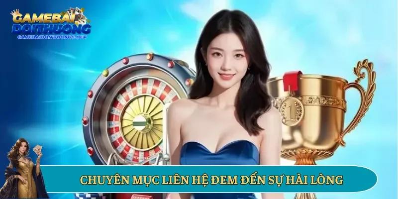Chuyên mục liên hệ đem đến sự hài lòng