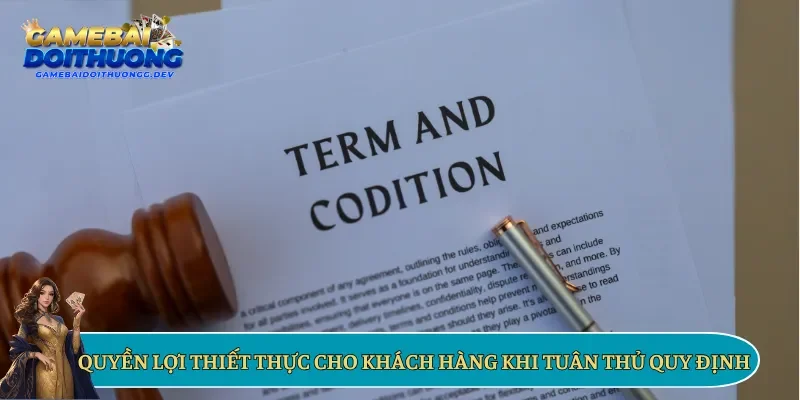 Quyền lợi thiết thực cho khách hàng khi tuân thủ quy định