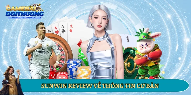 SunWin review về thông tin cơ bản 